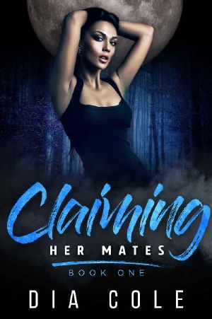 [Claiming Her Mates 01] • Claiming Her Mates · Book One